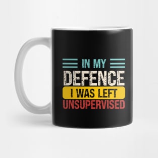 In My Defence I Was Left Unsupervised Mug